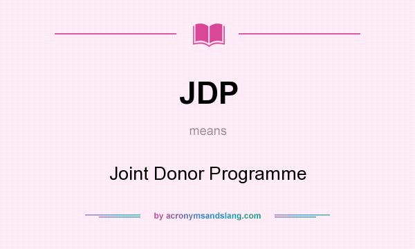 What does JDP mean? It stands for Joint Donor Programme