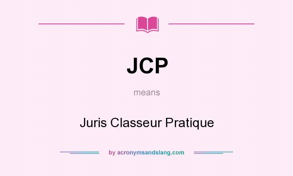 What does JCP mean? It stands for Juris Classeur Pratique