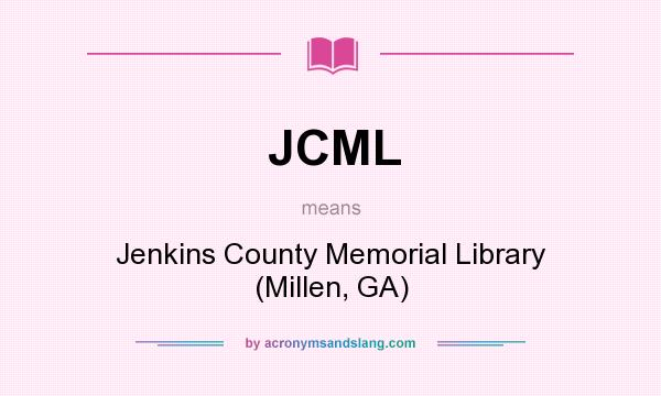 What does JCML mean? It stands for Jenkins County Memorial Library (Millen, GA)
