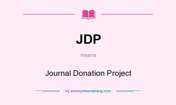 What does JDP mean? It stands for Journal Donation Project