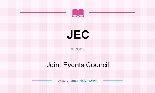 What does JEC mean? It stands for Joint Events Council
