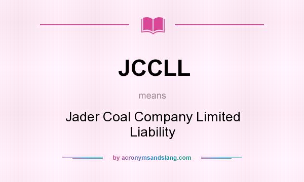 What does JCCLL mean? It stands for Jader Coal Company Limited Liability