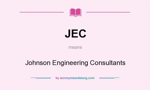 What does JEC mean? It stands for Johnson Engineering Consultants