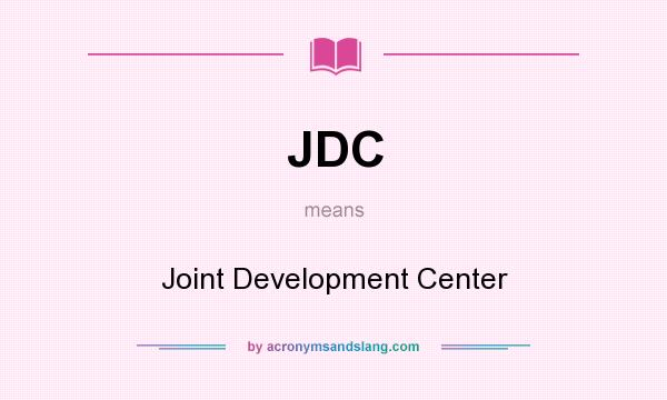 What does JDC mean? It stands for Joint Development Center