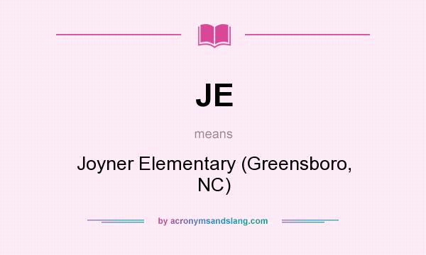What does JE mean? It stands for Joyner Elementary (Greensboro, NC)