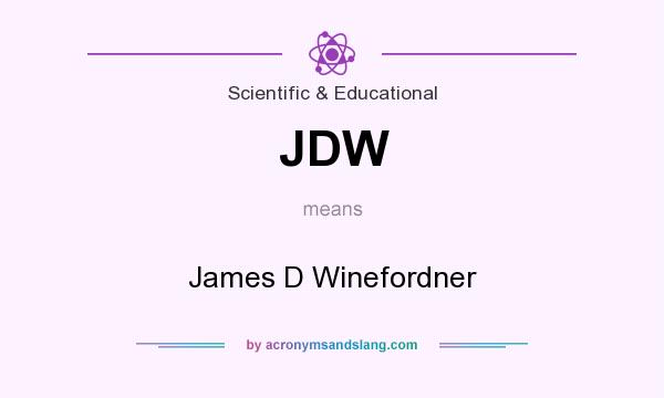 What does JDW mean? It stands for James D Winefordner