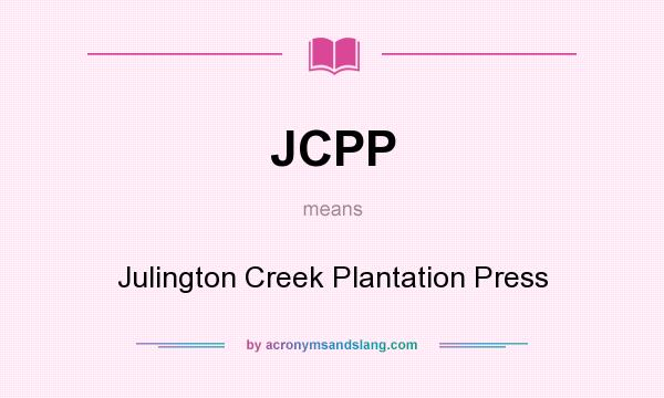 What does JCPP mean? It stands for Julington Creek Plantation Press