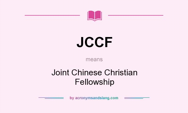What does JCCF mean? It stands for Joint Chinese Christian Fellowship