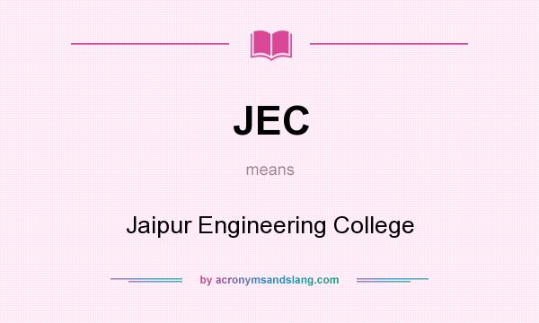 What does JEC mean? It stands for Jaipur Engineering College