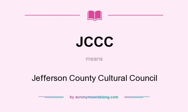 What does JCCC mean? It stands for Jefferson County Cultural Council
