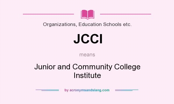 What does JCCI mean? It stands for Junior and Community College Institute