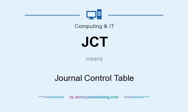 What does JCT mean? It stands for Journal Control Table