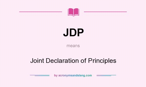 What does JDP mean? It stands for Joint Declaration of Principles