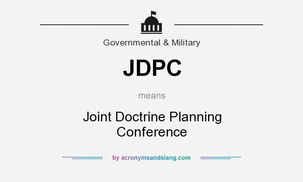What does JDPC mean? It stands for Joint Doctrine Planning Conference
