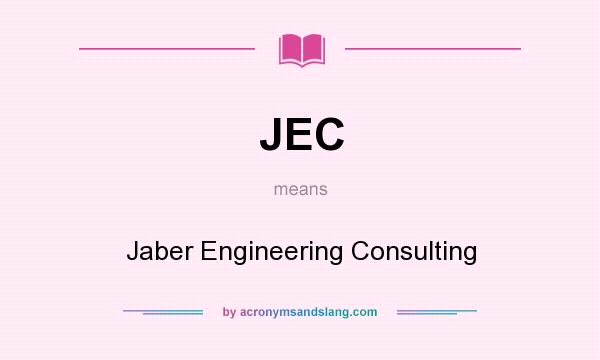 What does JEC mean? It stands for Jaber Engineering Consulting