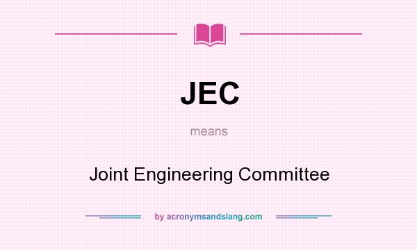 What does JEC mean? It stands for Joint Engineering Committee