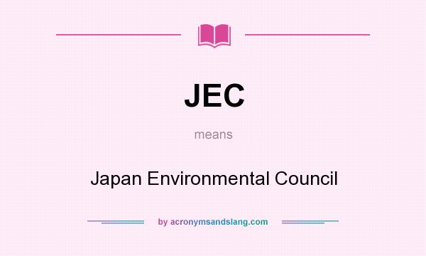 What does JEC mean? It stands for Japan Environmental Council