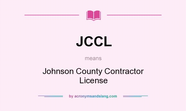 What does JCCL mean? It stands for Johnson County Contractor License