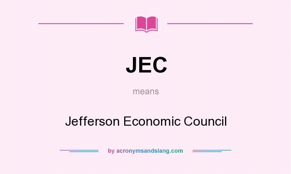 What does JEC mean? It stands for Jefferson Economic Council
