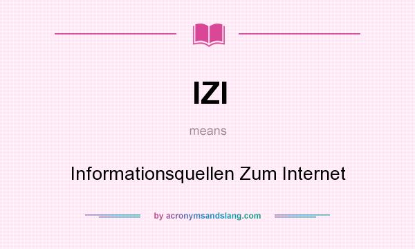 What does IZI mean? It stands for Informationsquellen Zum Internet