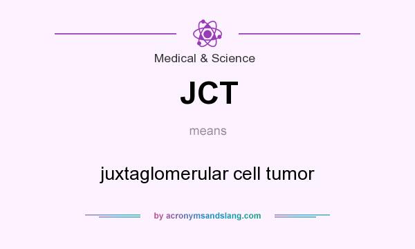 What does JCT mean? It stands for juxtaglomerular cell tumor