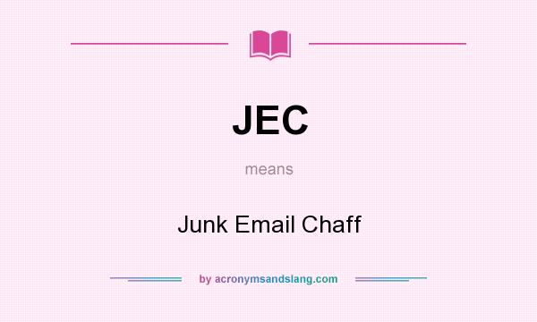 What does JEC mean? It stands for Junk Email Chaff