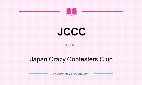 What does JCCC mean? It stands for Japan Crazy Contesters Club