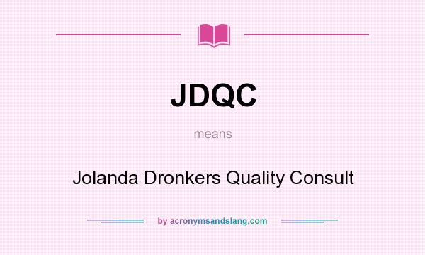 What does JDQC mean? It stands for Jolanda Dronkers Quality Consult