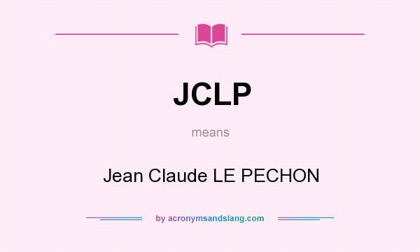 What does JCLP mean? It stands for Jean Claude LE PECHON