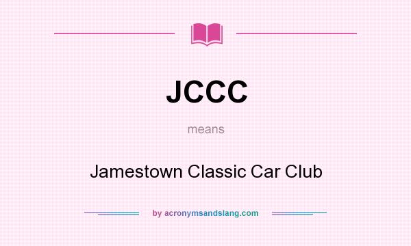 What does JCCC mean? It stands for Jamestown Classic Car Club