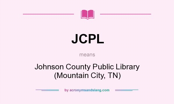 What does JCPL mean? It stands for Johnson County Public Library (Mountain City, TN)