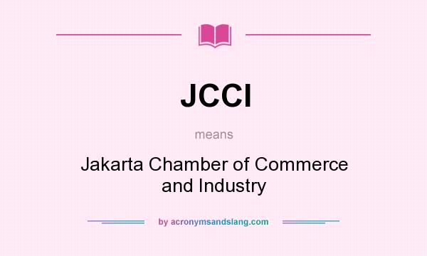 What does JCCI mean? It stands for Jakarta Chamber of Commerce and Industry
