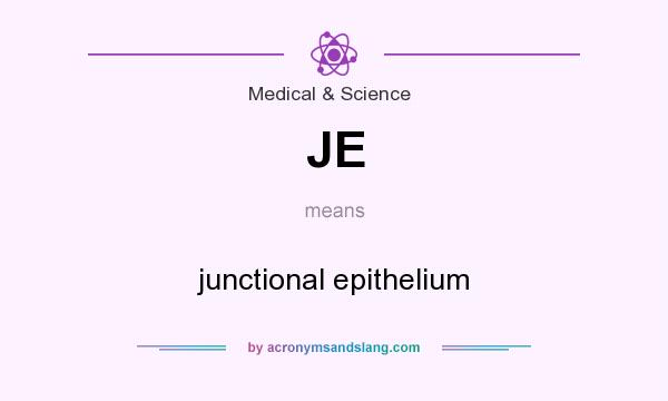 What does JE mean? It stands for junctional epithelium