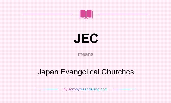 What does JEC mean? It stands for Japan Evangelical Churches