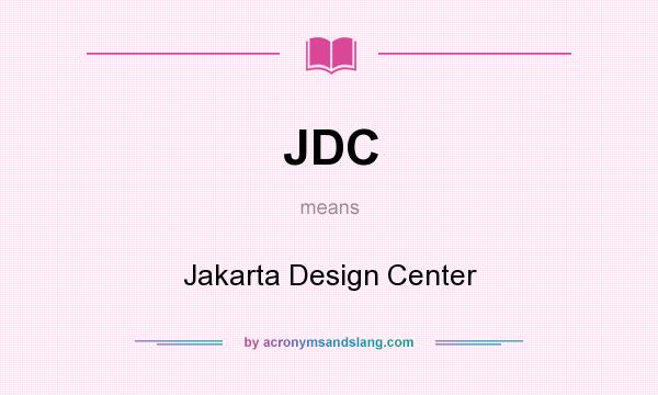 What does JDC mean? It stands for Jakarta Design Center