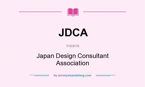 What does JDCA mean? It stands for Japan Design Consultant Association
