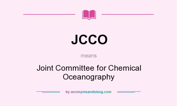 What does JCCO mean? It stands for Joint Committee for Chemical Oceanography