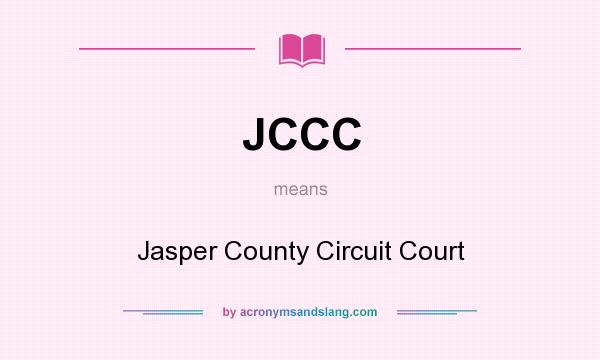 What does JCCC mean? It stands for Jasper County Circuit Court
