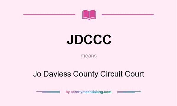 What does JDCCC mean? It stands for Jo Daviess County Circuit Court