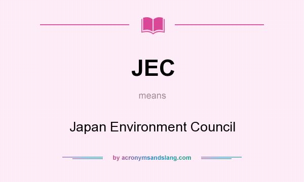 What does JEC mean? It stands for Japan Environment Council