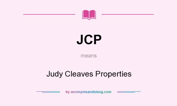 What does JCP mean? It stands for Judy Cleaves Properties
