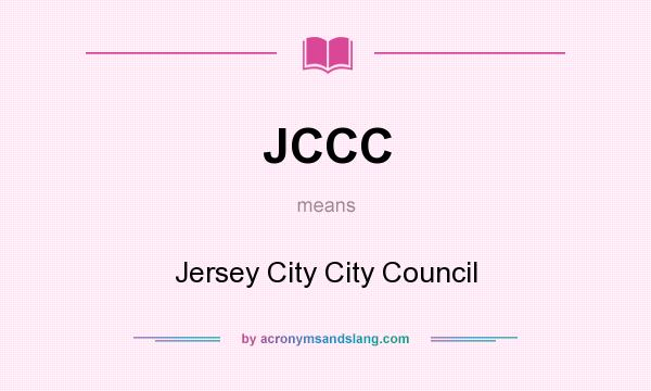 What does JCCC mean? It stands for Jersey City City Council