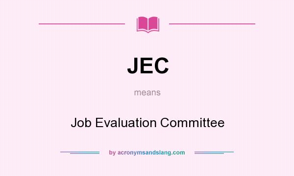 What does JEC mean? It stands for Job Evaluation Committee