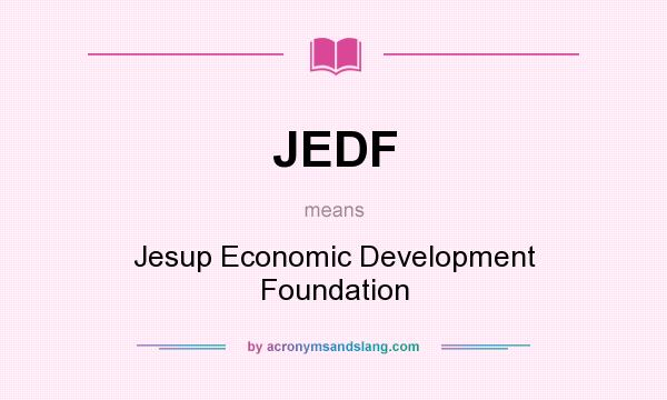 What does JEDF mean? It stands for Jesup Economic Development Foundation
