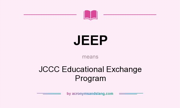 What does JEEP mean? It stands for JCCC Educational Exchange Program