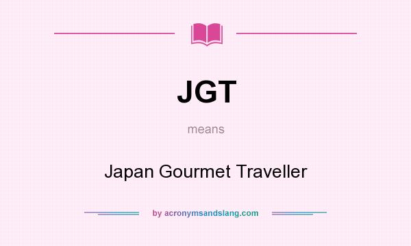 What does JGT mean? It stands for Japan Gourmet Traveller