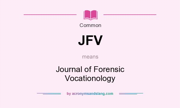 What does JFV mean? It stands for Journal of Forensic Vocationology