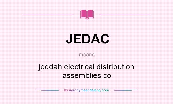 What does JEDAC mean? It stands for jeddah electrical distribution assemblies co