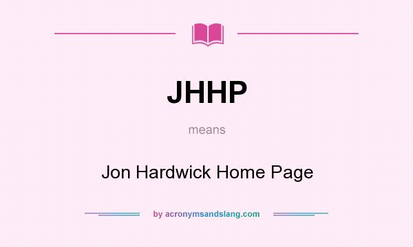 What does JHHP mean? It stands for Jon Hardwick Home Page