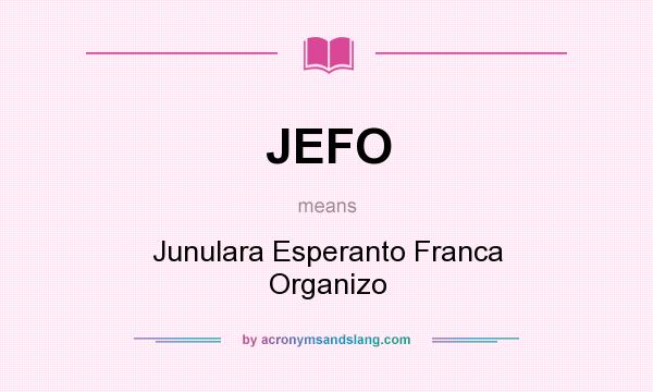 What does JEFO mean? It stands for Junulara Esperanto Franca Organizo